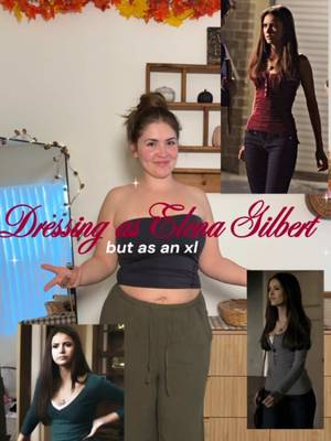 Dressing as Elena Gilbert but as an xl TikTok video