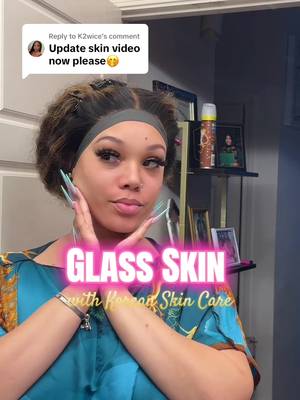 Update skin video now please😉 GLASS SKIN with Korean Skin Care TikTok video
