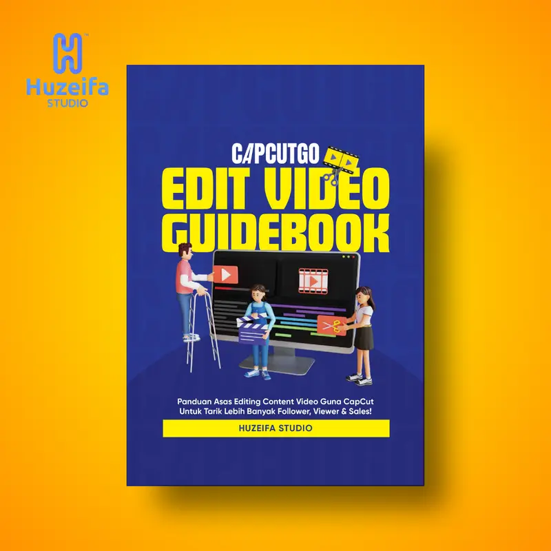 CapCutGo | Edit Video Guidebook | Panduan Basic CapCut Step-by-Step Untuk Newbie | Editing Video Content Beg Kuning Untuk Tarik Lebih Follower, Banyak Views & Sales Jualan | Desktop & Mobile | Buku Affiliate