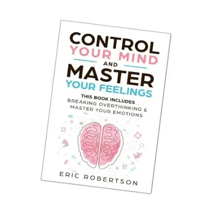 Control Your Mind and Master Your Feelings von Eric Robertson – Buch