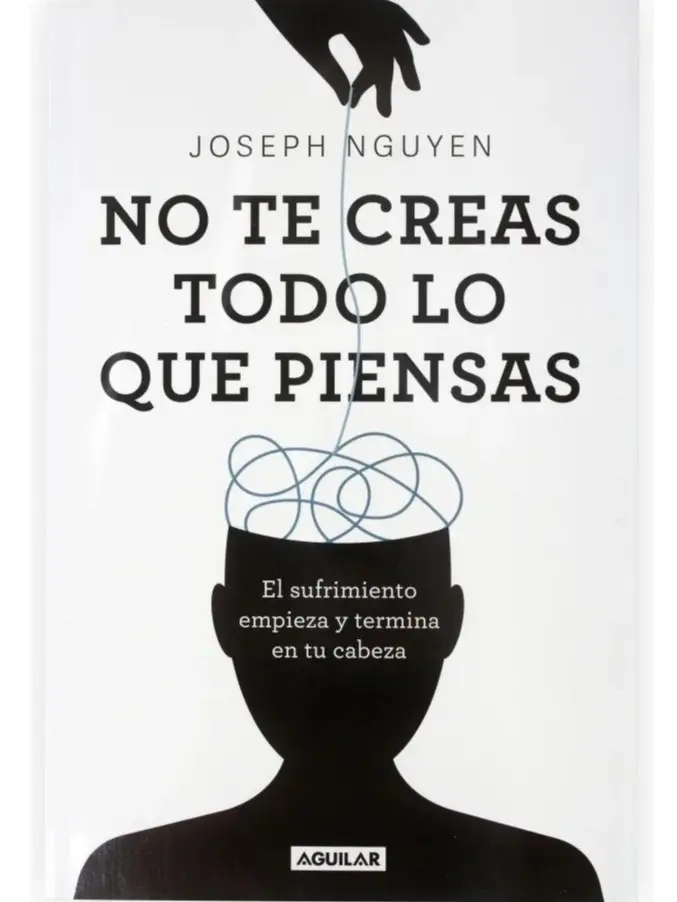 Ne croyez pas tout ce que vous pensez : la souffrance commence et se termine dans votre tête, Joseph Nguyen, vol. 1.0, éditions Aguilar, broché, édition 1.0 en espagnol, 2023